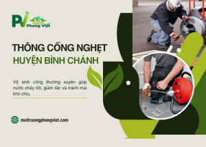 Dịch vụ thông cống nghẹt huyện Bình Chánh tại Phong Việt
