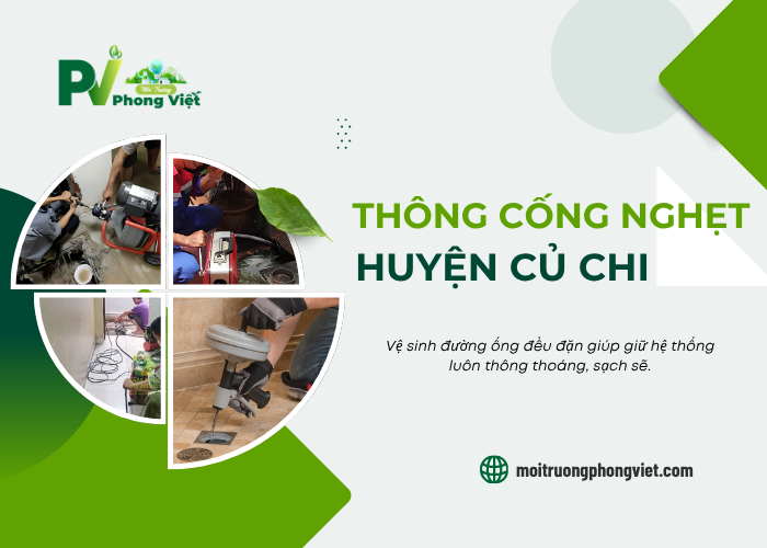 Dịch vụ thông cống nghẹt huyện Củ Chi tại Phong Việt