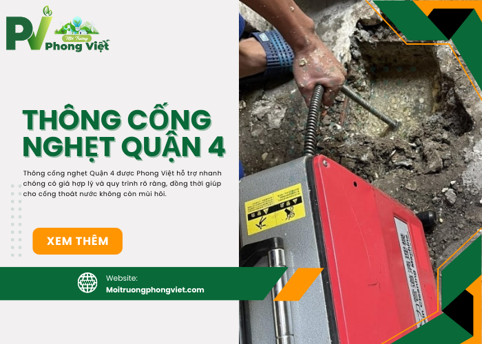 Công Ty Môi Trường Phong Việt hỗ trợ thông cống nghẹt tại Quận 4 