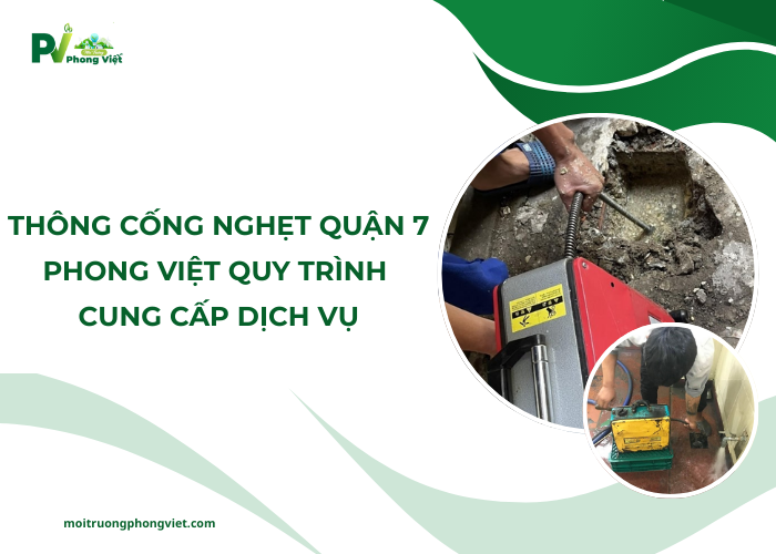 Quy trình cung cấp dịch vụ thông cống nghẹt tại Quận 7