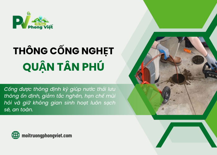 Dịch vụ thông cống nghẹt quận Tân Phú tại Phong Việt
