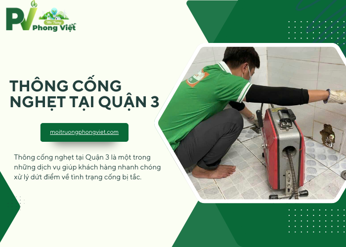 Thông cống nghẹt Quận 3 dịch vụ nhanh chóng