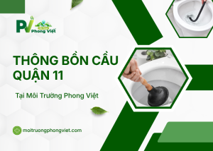 Dịch vụ thông tắc Quận 11 tại Phong Việt