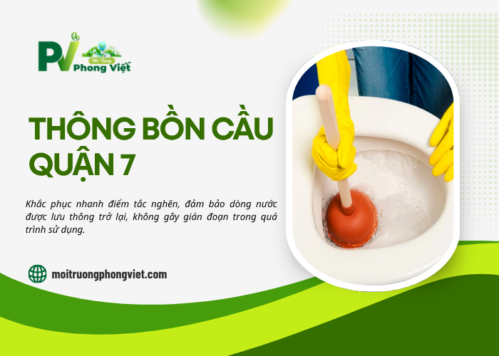 Dịch vụ thông bồn cầu Quận 7 tại đơn vị Phong Việt